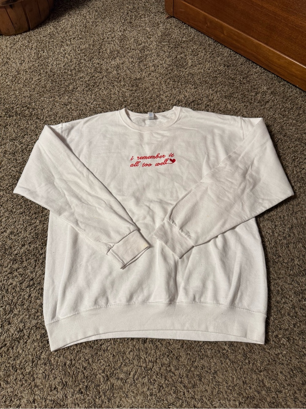 White Crewneck Sweatshirt i remember it all too well with a Heart